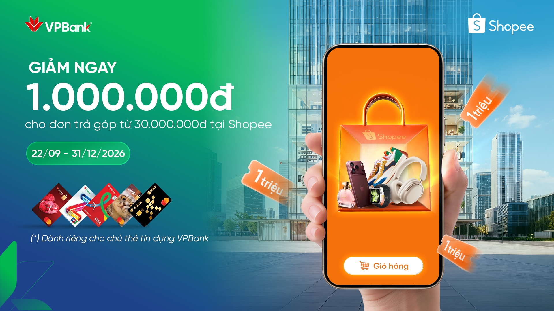 Trả góp rẻ hơn trả thẳng - Giảm 1.000.000đ cho đơn hàng Trả góp từ 30.000.000đ cùng thẻ tín dụng VPBank