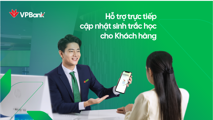 Các CN/PGD VPBank tăng cường thời gian giao dịch để hỗ trợ khách hàng cập nhật dữ liệu sinh trắc học/ giấy tờ tùy thân