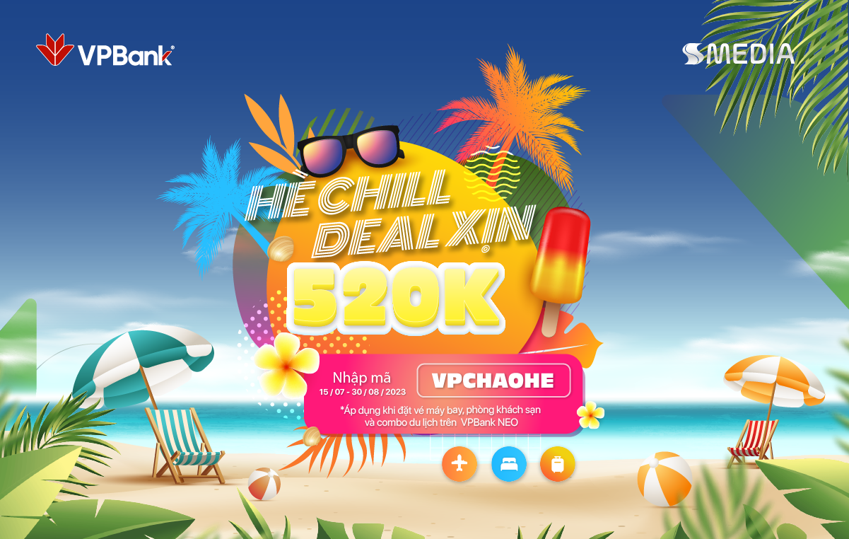 Hè Chill - Deal xịn ưu đãi đến 520.000VNĐ