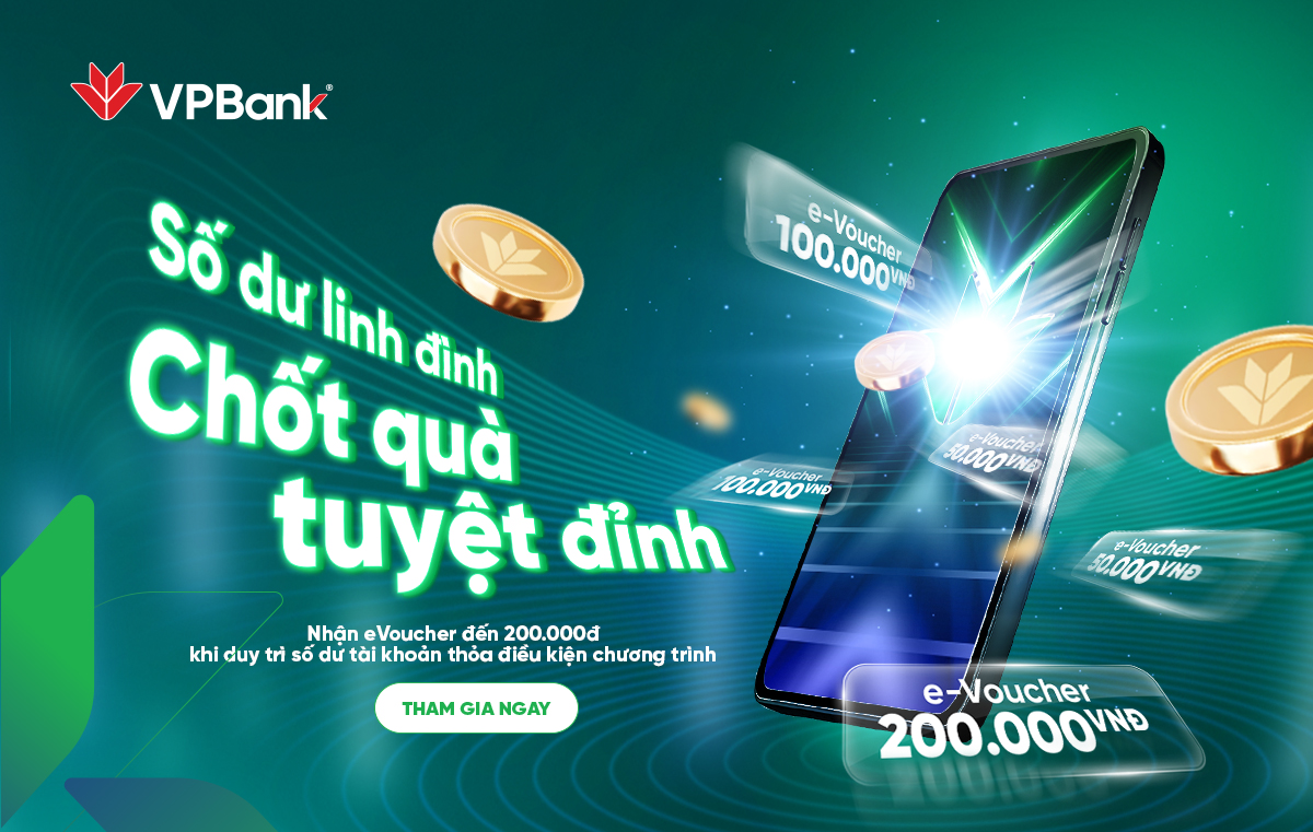 Tích cóp số dư tài khoản VPBank NEO, nhận eVoucher tới 200.000đ