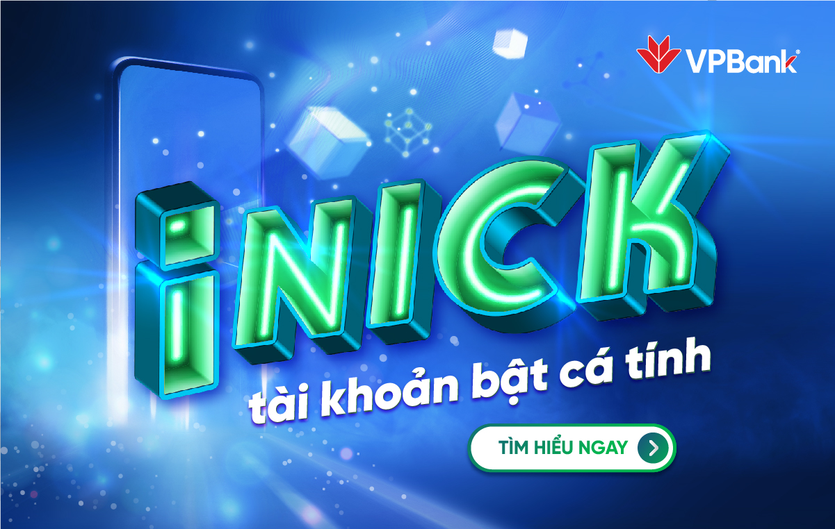 Tạo biệt danh tài khoản iNICK trúng quà siêu thích cùng VPBank NEO