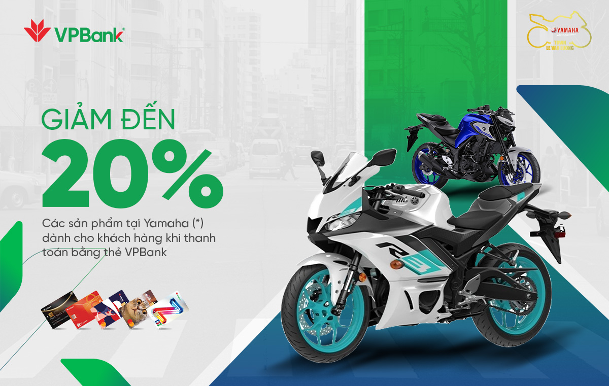 Ưu đãi đặc biệt dành cho khách hàng là chủ thẻ của VPBank tại Yamaha Lê Văn Lương
