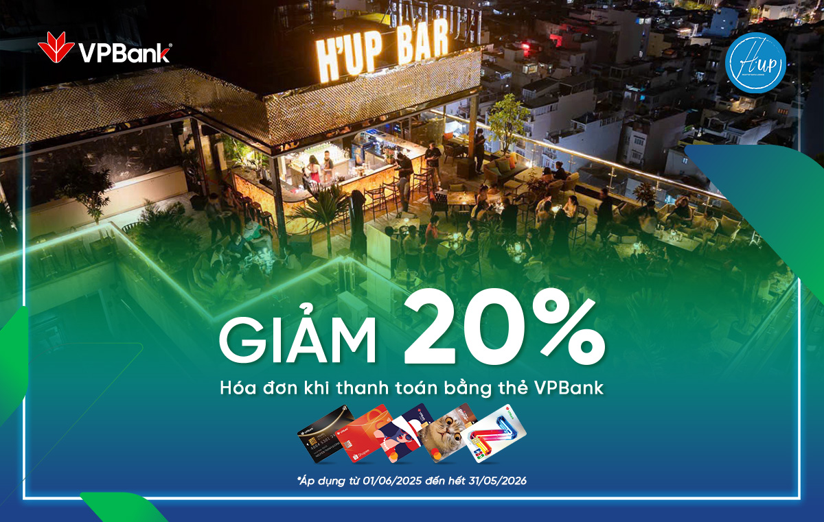 Ưu đãi chi tiêu thẻ tín dụng VPBank tại H'UP Skybar