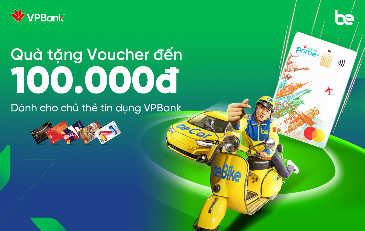 Nhận voucher ưu đãi lên đến 100.000 VNĐ cùng thẻ tín dụng VPBank tại Be