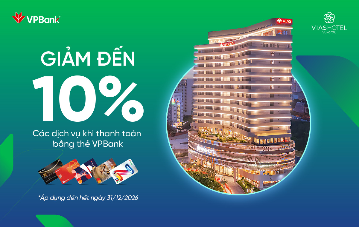 Ưu đãi chi tiêu thẻ tín dụng VPBank tại VIAS Hotel Vũng Tàu