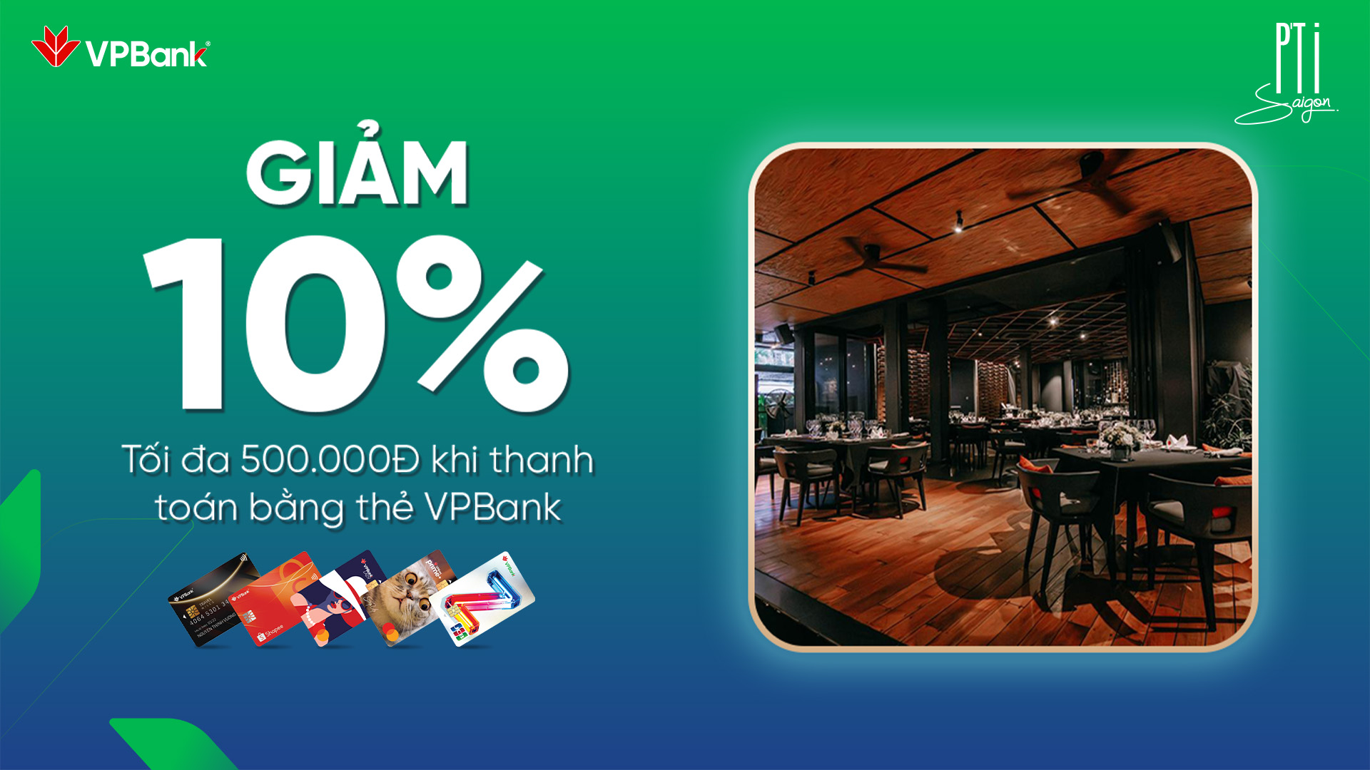 Ưu đãi đặc biệt dành cho khách hàng là chủ thẻ của VPBank tại P'Ti SaiGon