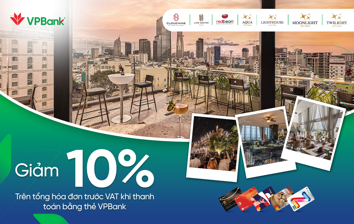 Ưu đãi đến 10% dành cho chủ thẻ VPBank tại Moonlight Sky Bar - Red Bean Restaurant - Lighthouse Sky Bar - Cloud Nine Restaurant - Twilight Sky Bar - Link Bistro Cafe - Aqua Sky Bar