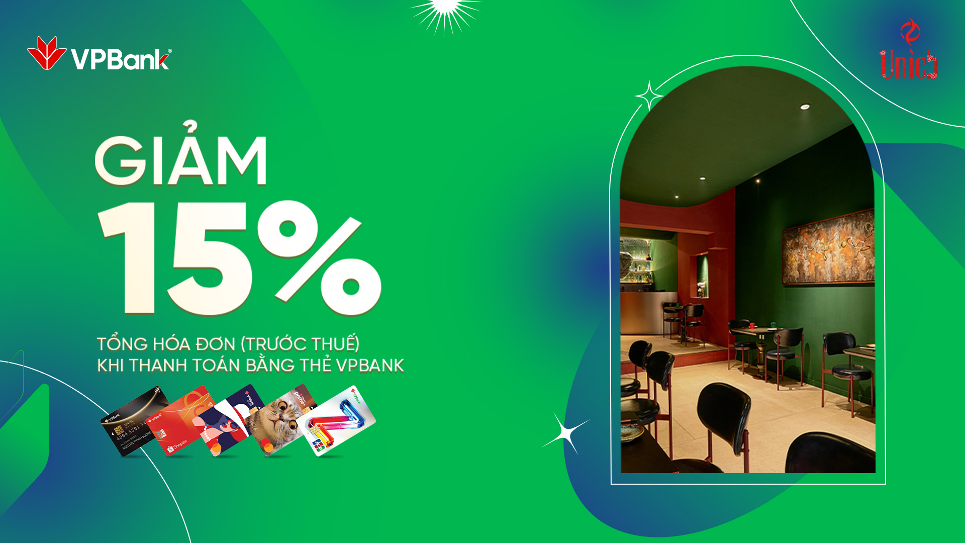 UNICB EATERY: Giảm 15% dịch vụ ăn uống khi thanh toán bằng thẻ VPBank