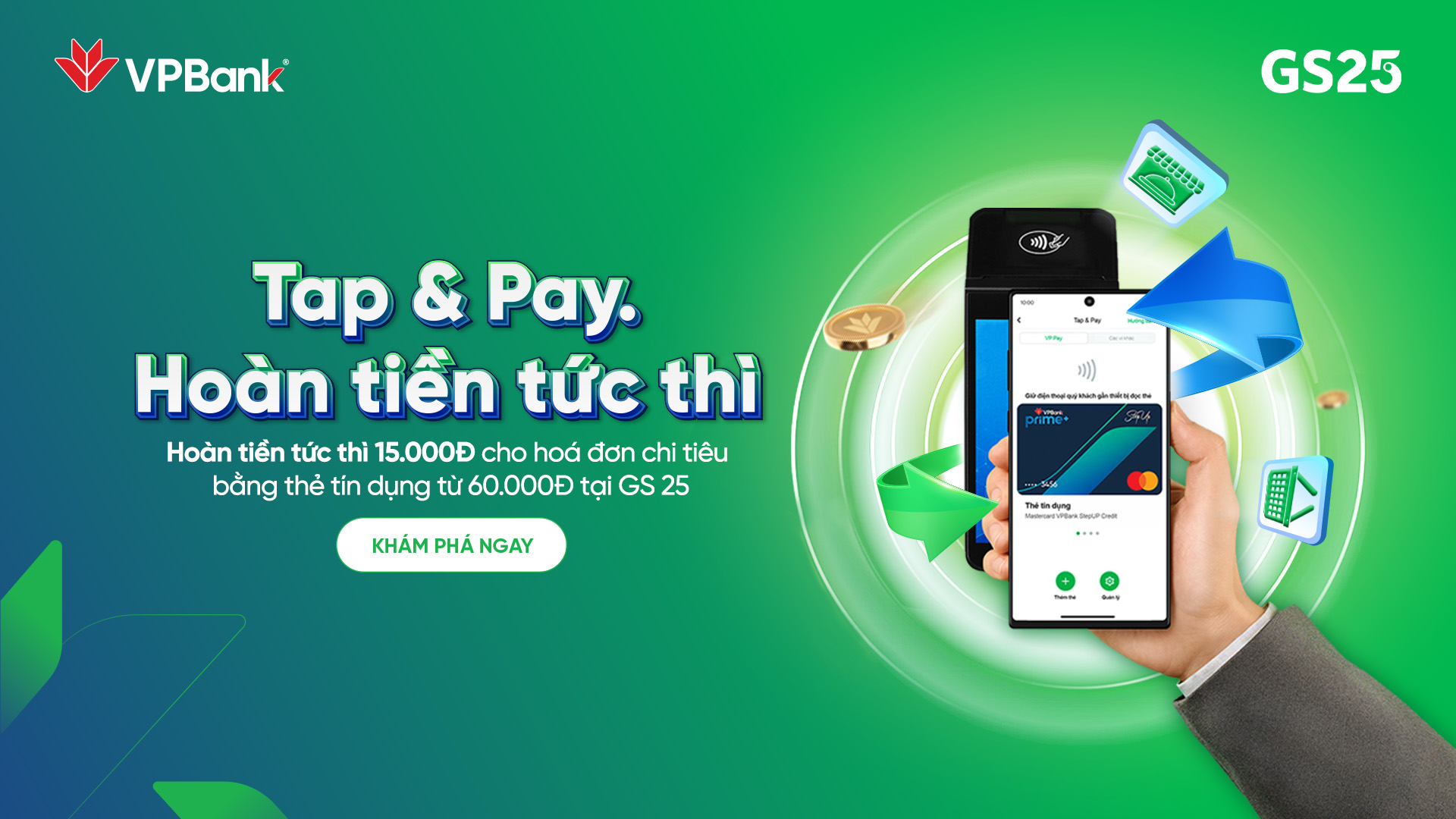 TAP&PAY - TÍC TẮC CHILL NGAY HOÀN TIỀN TỨC THÌ KHI THANH TOÁN BẰNG THẺ TÍN DỤNG VPBANK