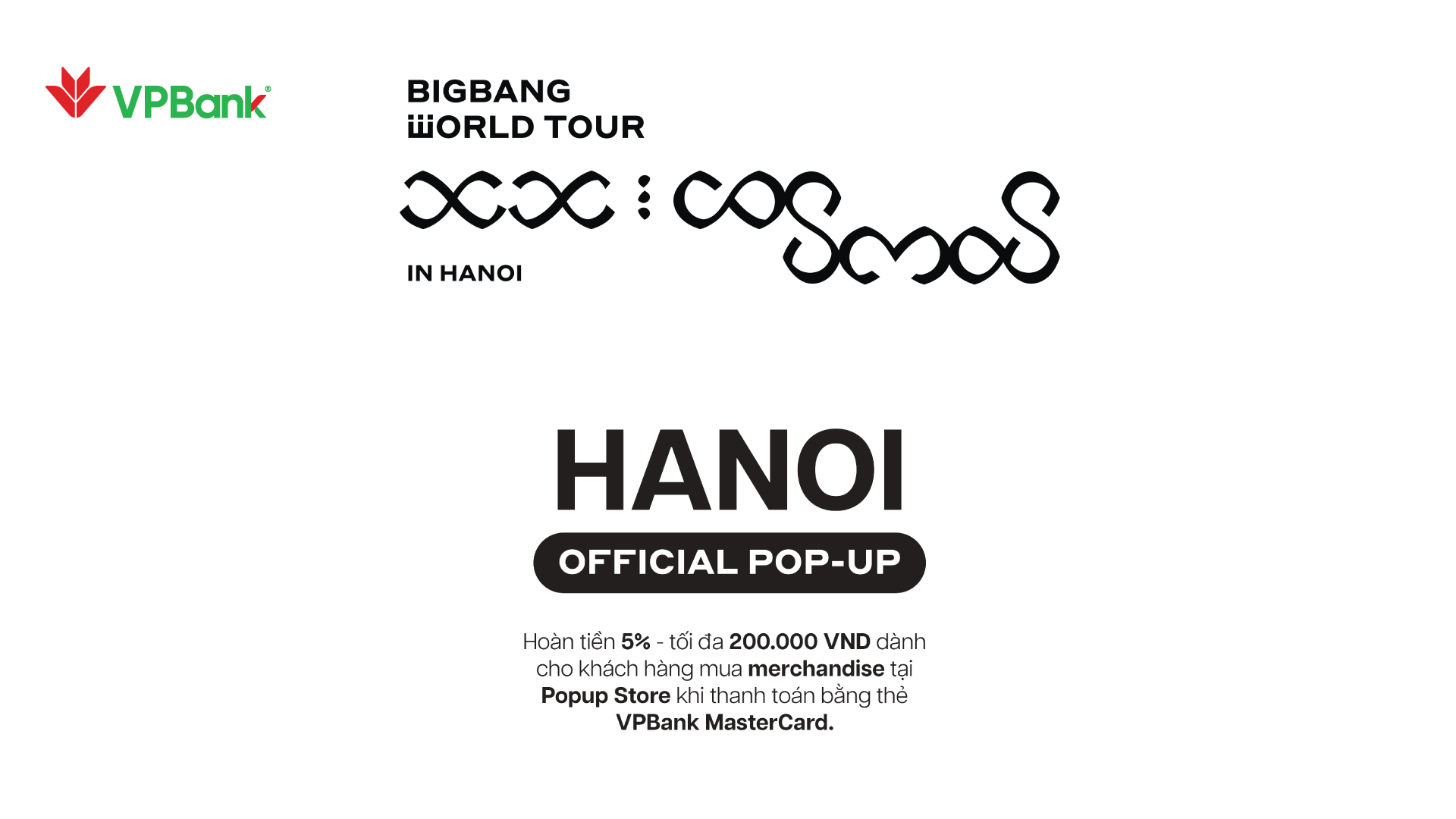 Ưu đãi mua quà tặng Merchandise với thẻ VPBank Mastercard tại BIGBANG 2026–2027 WORLD TOUR < XX : COSMOS > POP-UP IN HANOI