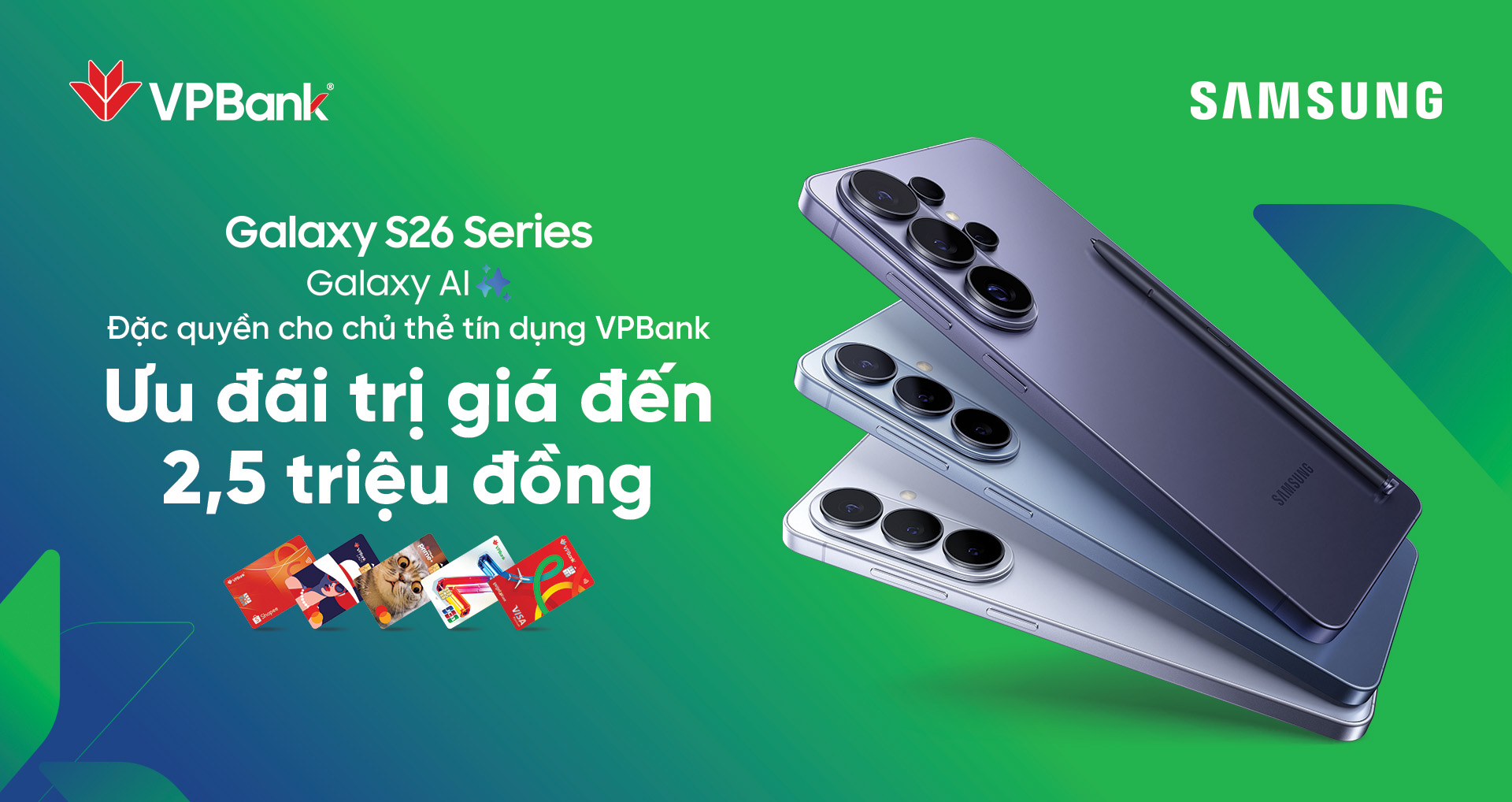 Ưu đãi đến 2.5 triệu đồng khi mua Samsung Galaxy S26 Series bằng thẻ tín dụng VPBank tại Samsung.com