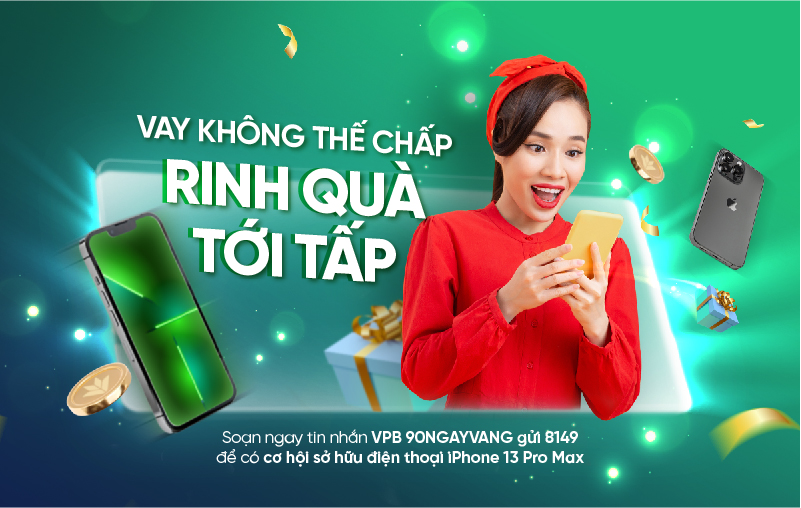 Ưu đãi “90 ngày vàng” dành cho các KH vay không TSBĐ