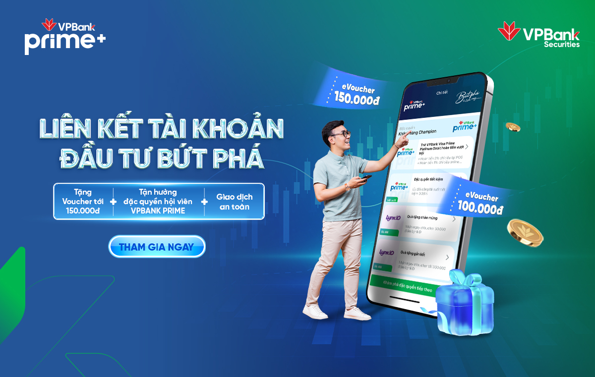 Mở mới và liên kết tài khoản thanh toán VPBank với VPBankS, nhận quà tặng đến 150.000Đ!