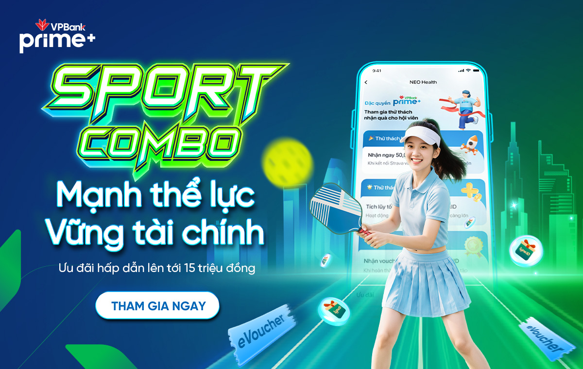 Kích hoạt gói sản phẩm mới Sport Combo, nhận quà khổng lồ cùng VPBank Prime