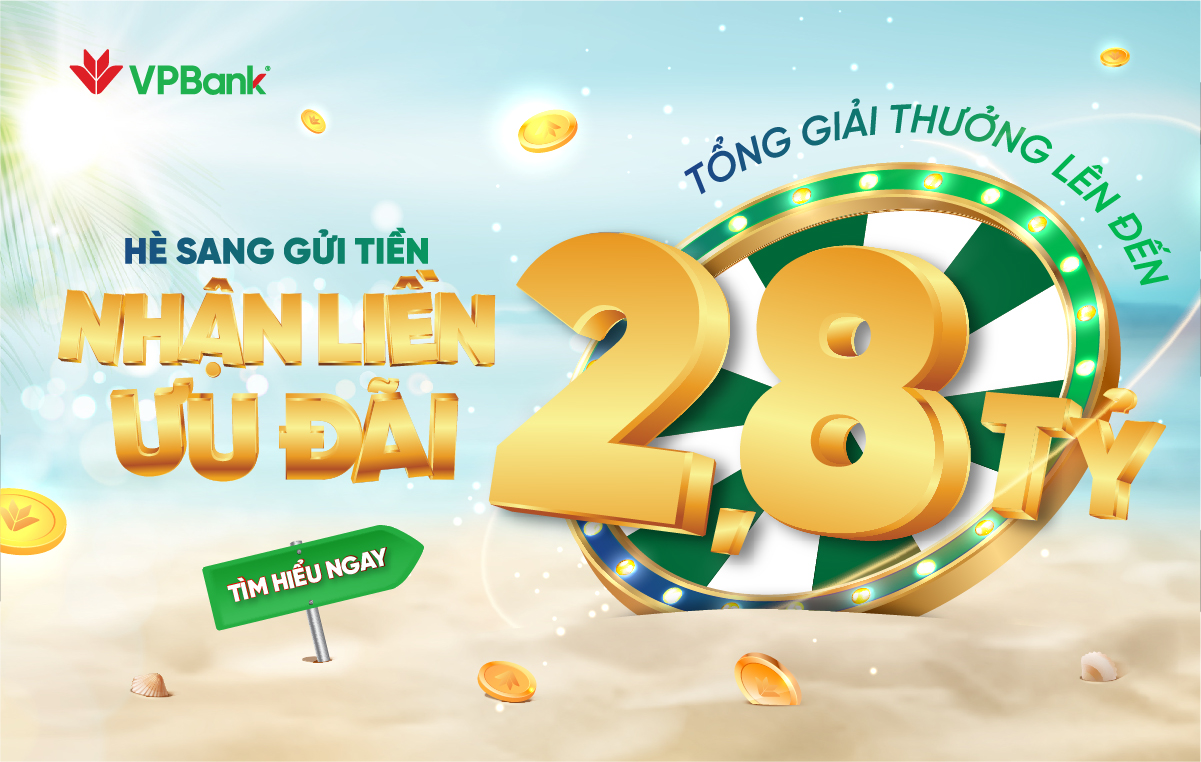 Hè sang gửi tiền, nhận liền ưu đãi