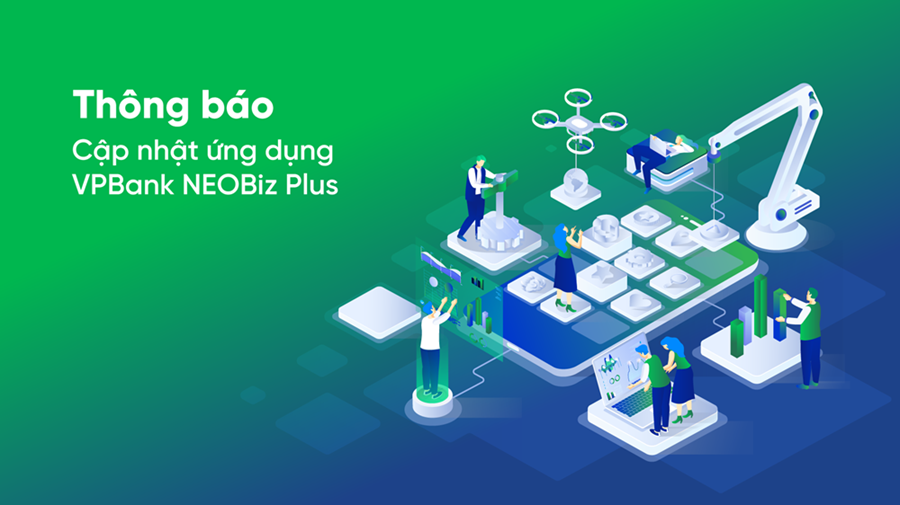 Nâng cấp ứng dụng VPBank NEOBiz Plus – Tối ưu trải nghiệm người dùng