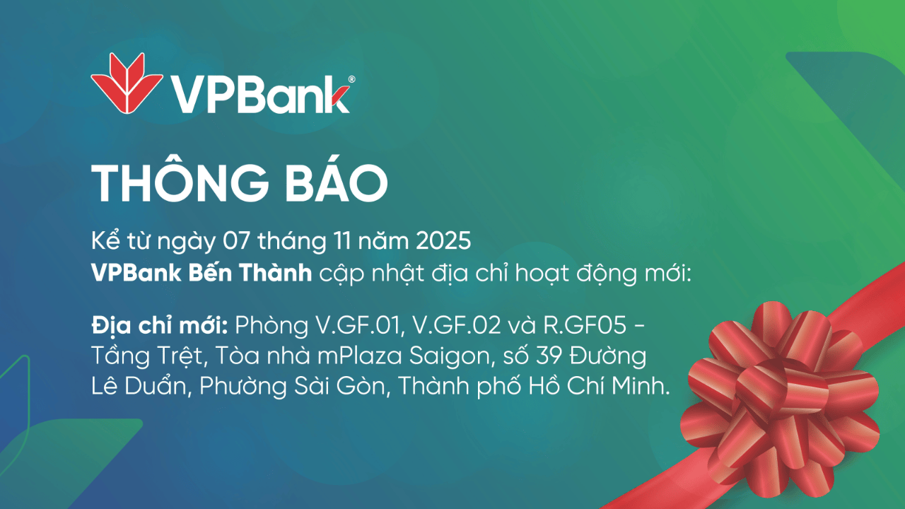 Thông báo: VPBank Bến Thành thay đổi cửa đón khách giao dịch từ 07/11/2025