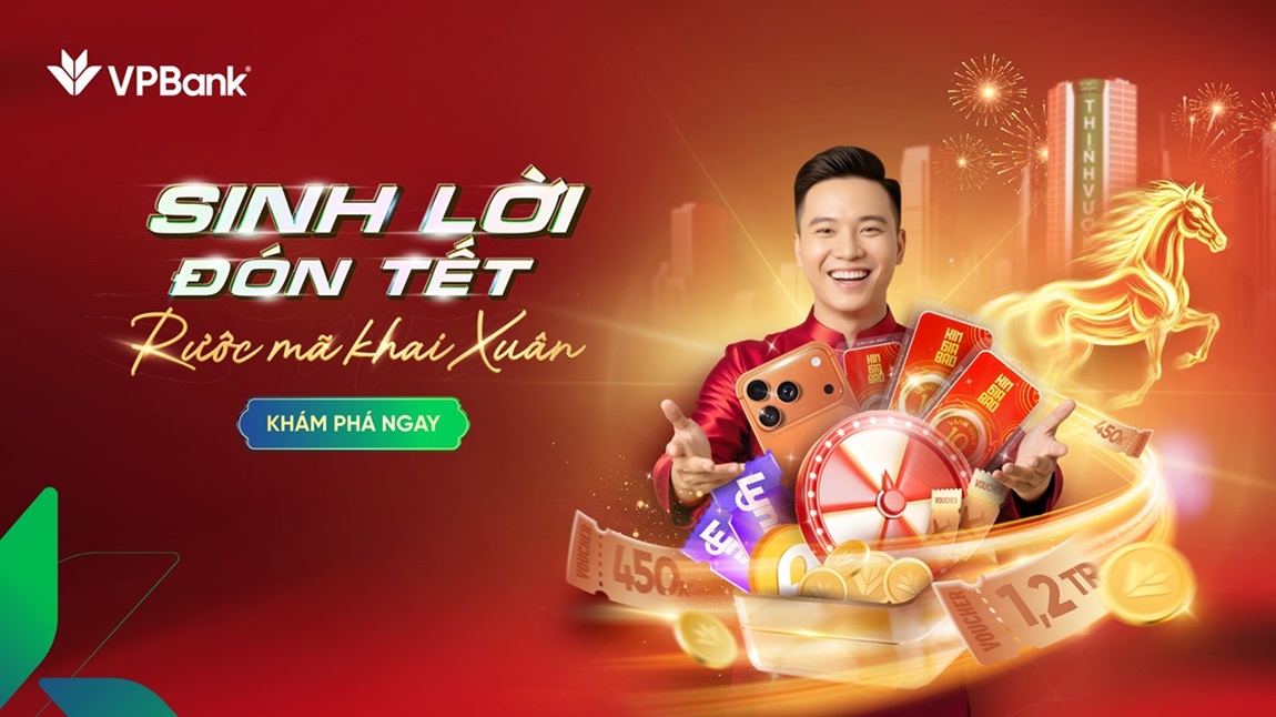 “SINH LỜI ĐÓN TẾT – RƯỚC MÃ KHAI XUÂN” - VPBANK ƯU KHỦNG: TẶNG 1 LƯỢNG VÀNG 999,9 IPHONE 17 PRO MAX VÀ HÀNG NGÀN QUÀ TẶNG GIÁ TRỊ