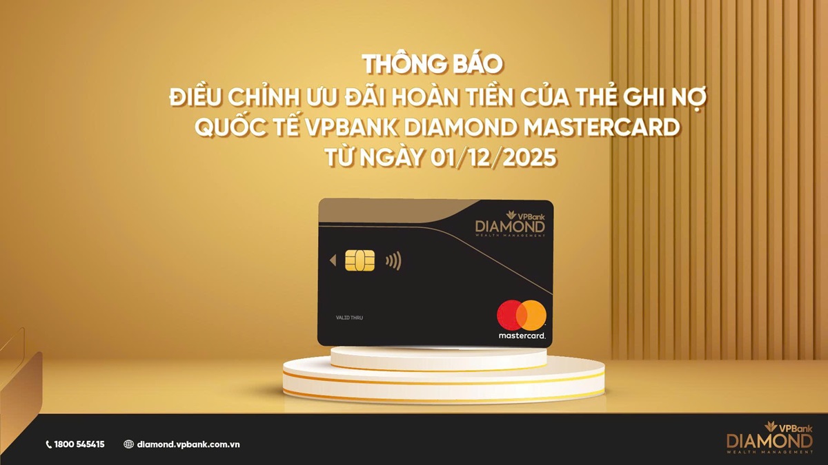 Thông báo điều chỉnh ưu đãi hoàn tiền của Thẻ ghi nợ quốc tế VPBank Diamond Mastercard từ ngày  01/12/2025
