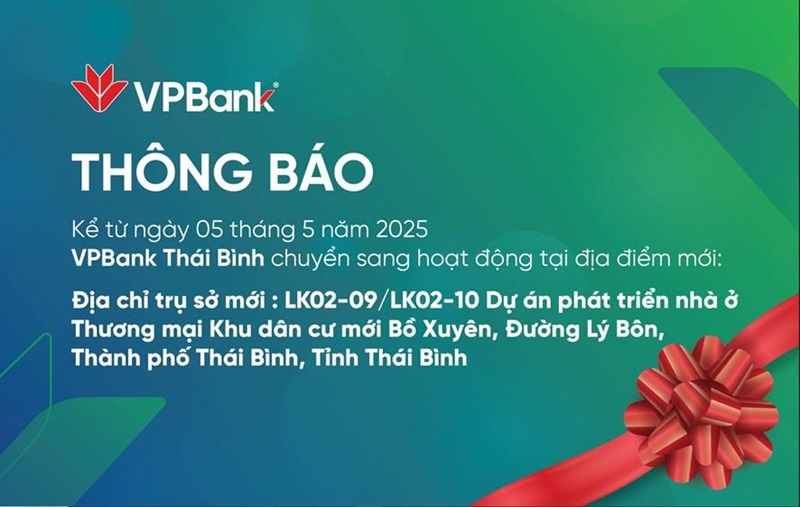 Thông báo: Từ 05/05/2025, VPBank Thái Bình hoạt động tại địa điểm mới