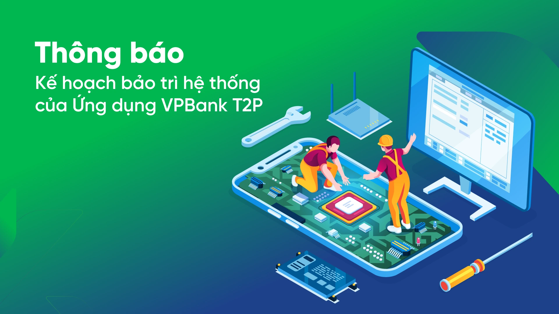 VPBank thông báo nâng cấp và tạm gián đoạn Ứng dụng VPBank T2P