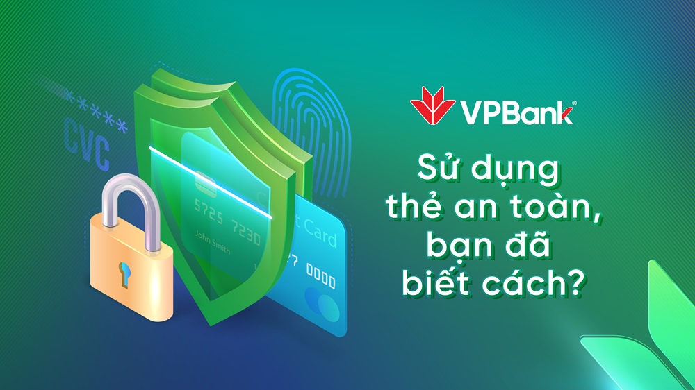 Sử dụng thẻ an toàn, bạn đã biết cách?